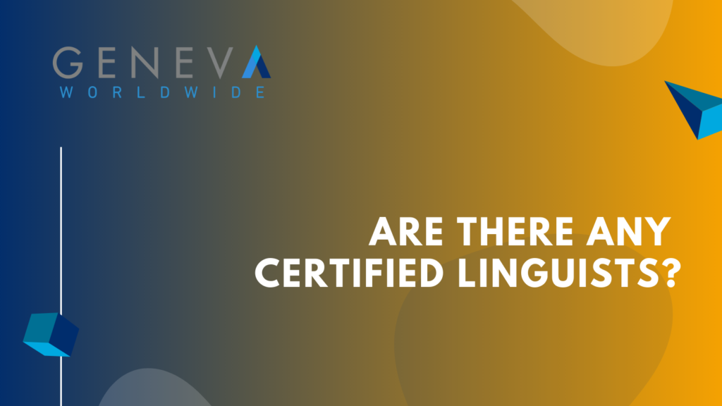 Are there any certified linguists - geneva worldwide