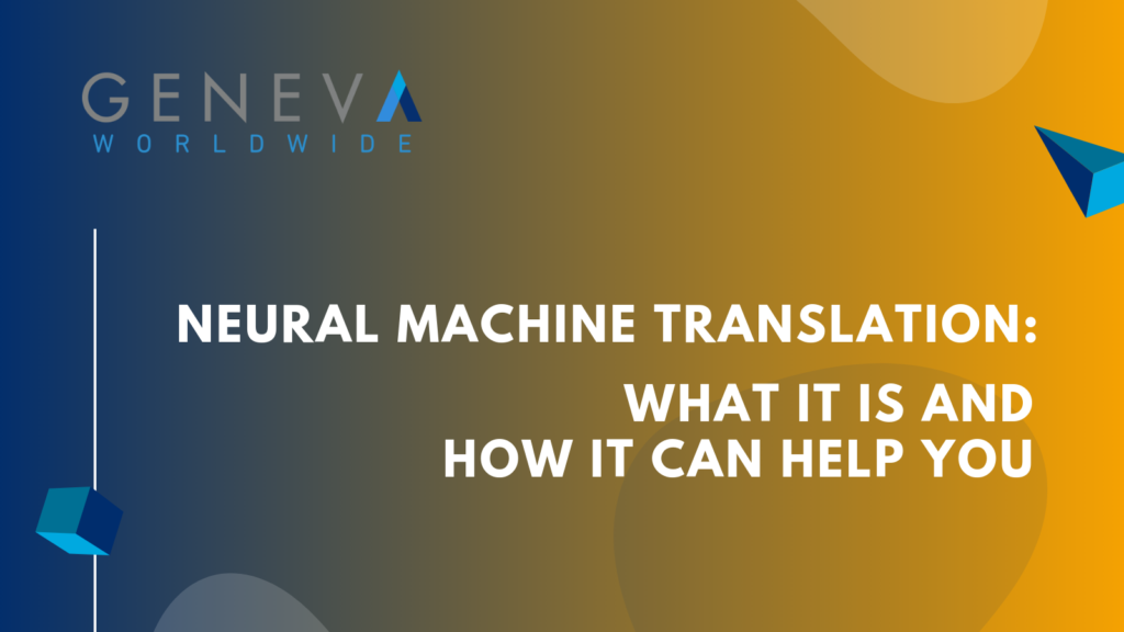 Neural Machine Translation - geneva worldwide