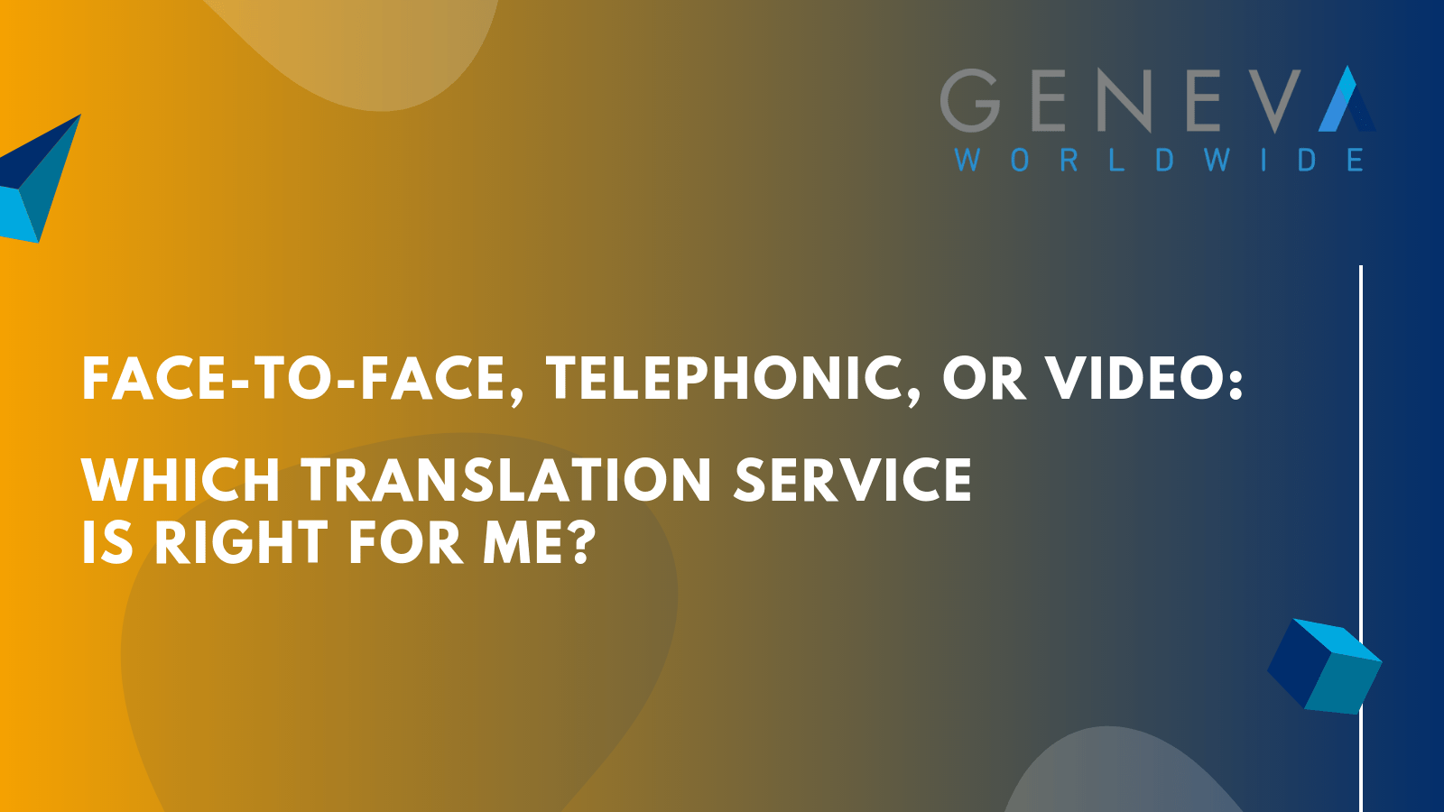 Which interpretation service is right for me? Geneval Worldwide