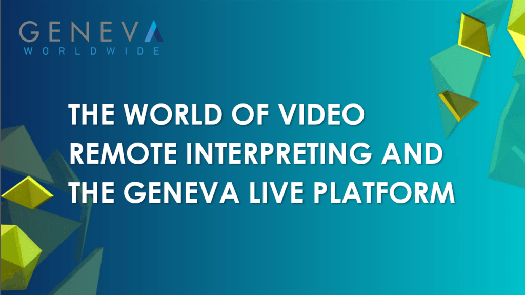The World of Video Remote Interpreting and the Geneva Live Platform Banner Image
