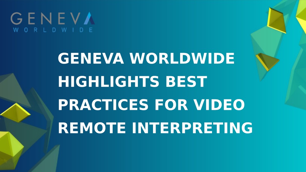 Geneva Worldwide Highlights Best Practices for Video Remote Interpreting Banner Image