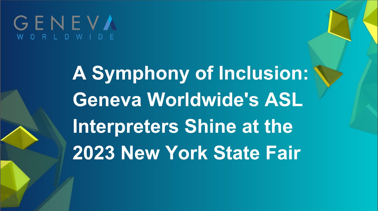 Geneva Worldwide Provides ASL Interpreters at NY State Fair