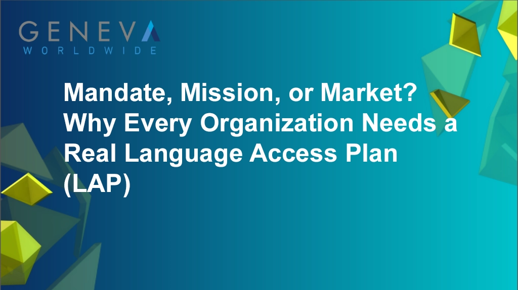 Mandate, Mission, or Market? Why Every Organization Needs a Real Language Access Plan (LAP)